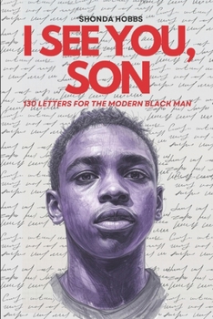 Paperback I See You, Son: 130 Letters to the Modern Black Man Book