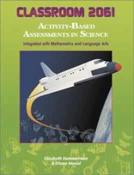 Paperback Classroom 2061: Activity-Based Assessments in Science Integrated with Mathematics and Language Arts Book