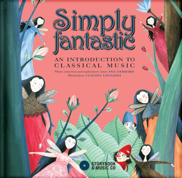 Hardcover Simply Fantastic: An Introduction to Classical Music [With CD (Audio)] Book