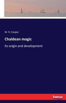 Paperback Chaldean magic: Its origin and development Book