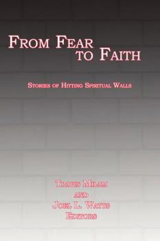 Paperback From Fear to Faith: Stories of Hitting Spiritual Walls Book