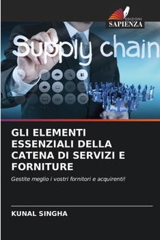 Paperback Gli Elementi Essenziali Della Catena Di Servizi E Forniture [Italian] Book