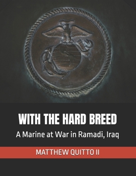 Paperback With the Hard Breed: A Marine at War in Ramadi, Iraq Book