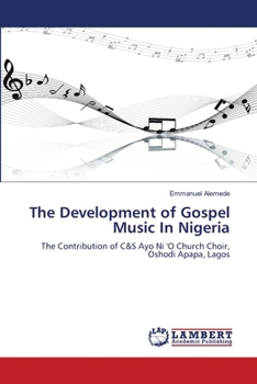Paperback The Development of Gospel Music In Nigeria Book