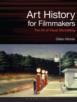 Paperback Art History for Filmmakers: The Art of Visual Storytelling Book