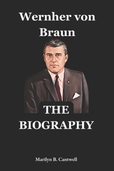 Paperback Wernher von Braun: Rocketing Beyond Limits: A Biography And Autobiography Of Wernher von Braun Book