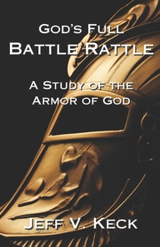 Paperback God's Full Battle Rattle: A Study of the Armor of God Book