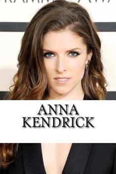 Paperback Anna Kendrick: A Biography [Booklet] Book