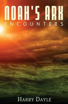 Noah's Ark: Encounters - Book #3 of the Noah's Ark