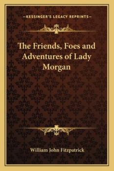 Paperback The Friends, Foes and Adventures of Lady Morgan Book