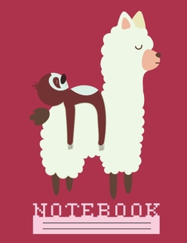 Sloth Riding Llama Journal: Sloth On Llama Notebook, Sloths and Alpaca Lover, Draw and Write Journal, Daily Diary Llama Composition Notebook: Funny Gifts for Alpaca Lover: Sloths and Llama Lover
