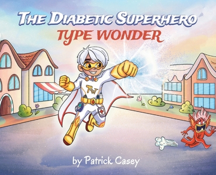 Hardcover The Diabetic Superhero: Type Wonder Book