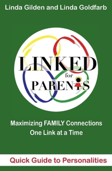 Paperback LINKED Quick Guide to Personalities for Parents: Maximizing Family Connections One Link at a Time Book