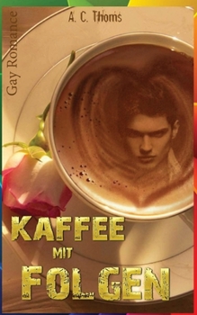 Paperback Kaffee mit Folgen (Gay Romance) [German] Book