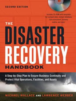 Hardcover The Disaster Recovery Handbook: A Step-by-Step Plan to Ensure Business Continuity and Protect Vital Operations, Facilities, and Assets Book