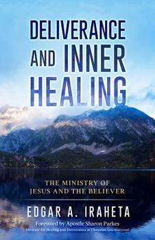 Paperback Deliverance and Inner Healing: The Ministry of Jesus and the Believer Book