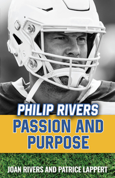 Paperback Philip Rivers: Passion and Purpose Book