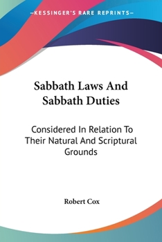 Paperback Sabbath Laws And Sabbath Duties: Considered In Relation To Their Natural And Scriptural Grounds Book