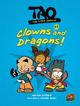 Clowns and Dragons!: Book 3 - Book #3 of the Tao, the Little Samurai