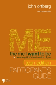 Paperback The Me I Want to Be Teen Edition Bible Study Participant's Guide: Becoming God's Best Version of You Book