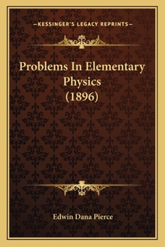 Paperback Problems In Elementary Physics (1896) Book