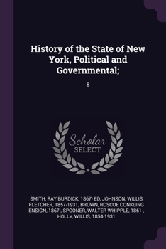 Paperback History of the State of New York, Political and Governmental;: 8 Book