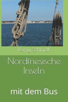 Paperback Nordfriesische Inseln: mit dem Bus [German] Book