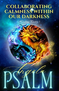 Paperback Collaborating Calmness withing our Darkness (Healing Poetry) Book