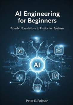 Paperback AI Engineering for Beginners: From ML Foundations to Production Systems Book