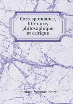 Paperback Correspondance, Litteraire, Philosophique Et Critique [French] Book
