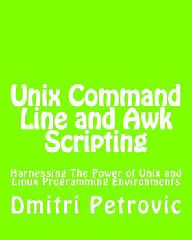 Paperback Unix Command Line and Awk Scripting: Harnessing The Power of Unix and Linux Programming Environments Book