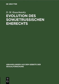 Hardcover Evolution Des Sowjetrussischen Eherechts: Die Ehe Im Gesetz Und in Der Gerichtspraxis. Eine Soziologische Studie [German] Book