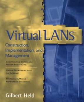 Paperback Virtual LANs: Construction, Implementation, and Management Book