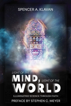 Hardcover Light of the Mind, Light of the World: Illuminating Science Through Faith Book