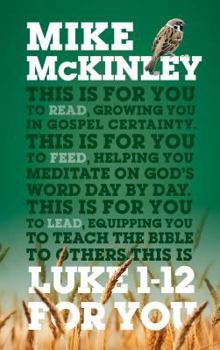 Hardcover Luke 1-12 for You: For Reading, for Feeding, for Leading Book