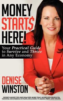 Paperback Money Starts Here! Your Practical Guide to Survive and Thrive in Any Economy Book
