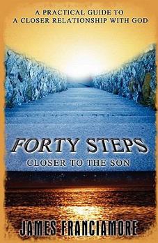 Paperback Forty Steps Closer to the Son Book