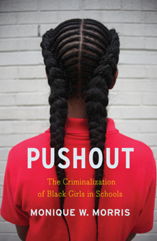 Hardcover Pushout: The Criminalization of Black Girls in Schools Book