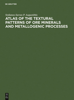 Hardcover Atlas of the Textural Patterns of Ore Minerals and Metallogenic Processes Book