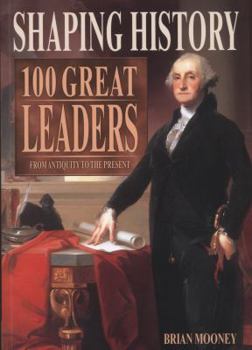 Paperback Shaping History: 100 Great Leaders from Antiquity to the Present Book
