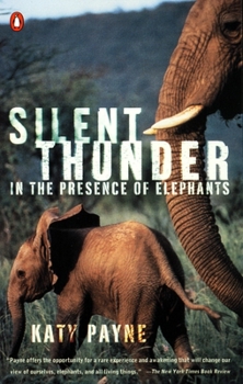 Paperback Silent Thunder: In the Presence of Elephants Book