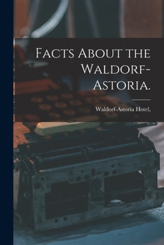 Paperback Facts About the Waldorf-Astoria. Book