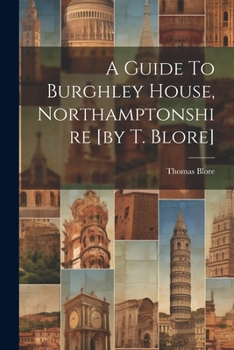 Paperback A Guide To Burghley House, Northamptonshire [by T. Blore] Book