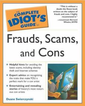 Paperback Complete Idiot's Guide to Frauds, Scams, and Cons Book