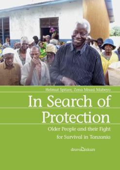 In Search of Protection. Older People and Their Fight for Survival in Tanzania