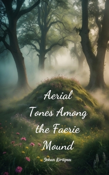 Paperback Aerial Tones Among the Faerie Mound Book