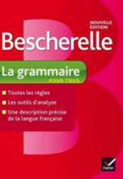 Hardcover Bescherelle La grammaire pour tous: Ouvrage de reference sur la grammaire francaise (French Edition) [French] Book