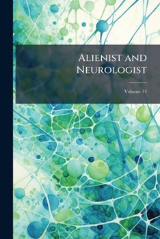 Paperback Alienist and Neurologist; Volume 14 Book