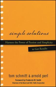 Hardcover Simple Solutions: Harness the Power of Passion and Simplicity to Get Results Book