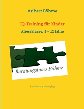 Paperback IQ-Training für Kinder: Altersklasse: 8 - 12 Jahre [German] Book